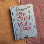 Ben Senin Yaşındayken